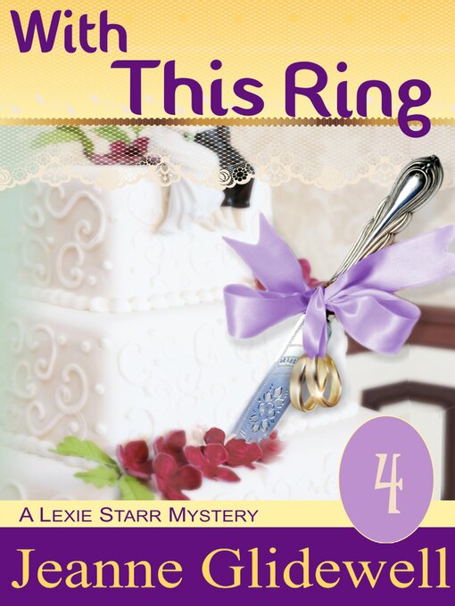 Title details for With This Ring (A Lexie Starr Mystery, Book 4) by Jeanne Glidewell - Available